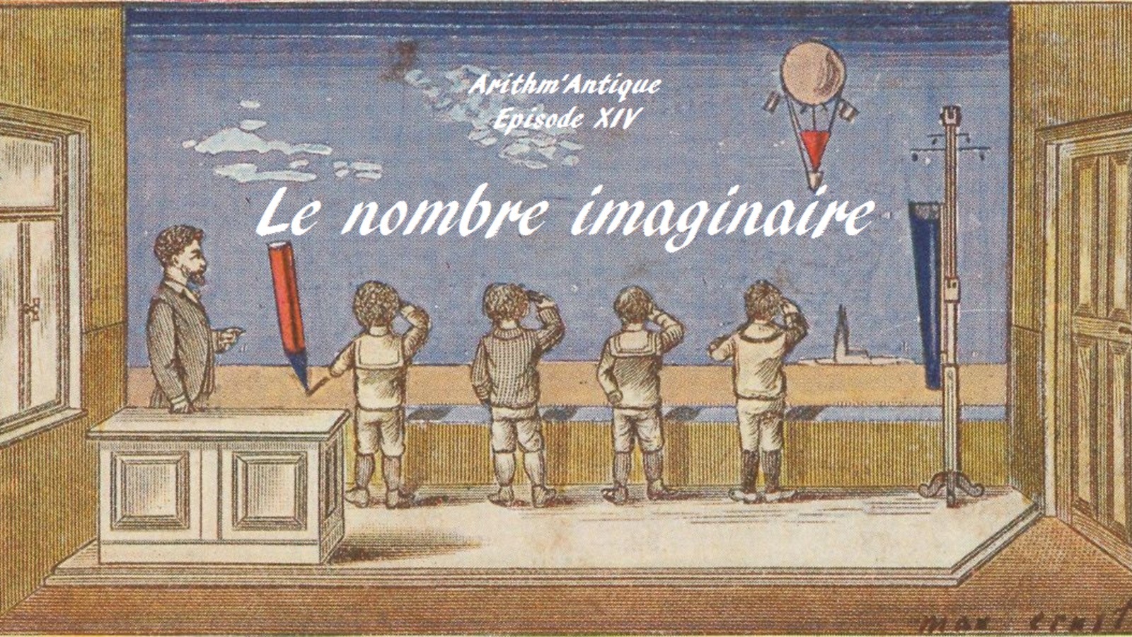Arithm'Antique n°14 - Le nombre imaginaire (Antoine Houlou-Garcia)