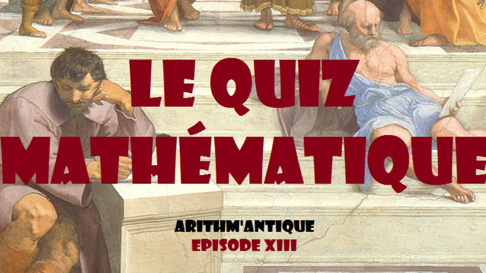 Arithm'Antique - Episode XIII