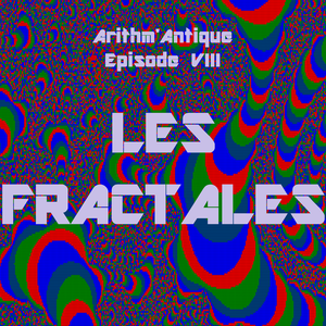 Arithm'Antique n°8 - Les fractales