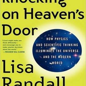 knocking-on-heavens-door-how-physics-and-scientific-thinking-illuminate-the-universe-and-the-modern-world.jpg